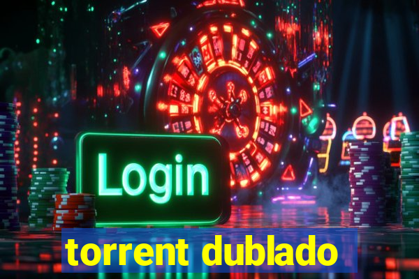 torrent dublado
