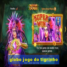 globo jogo do tigrinho