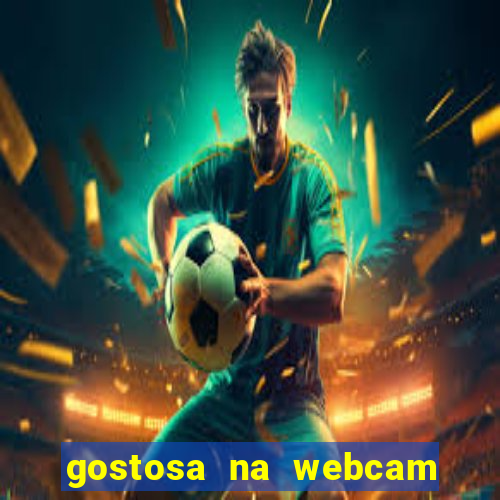 gostosa na webcam ao vivo