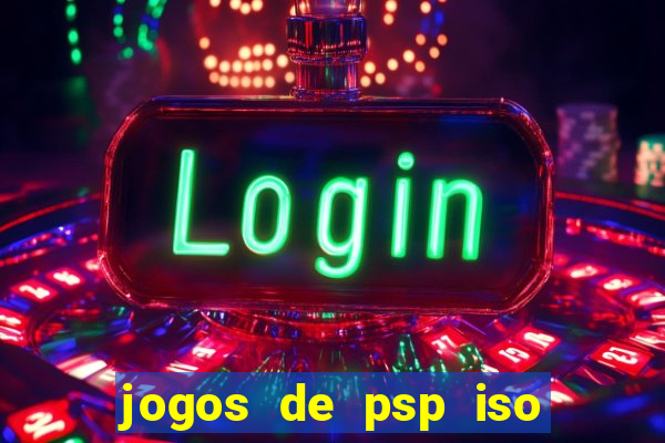 jogos de psp iso pt br