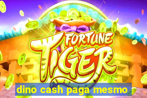 dino cash paga mesmo