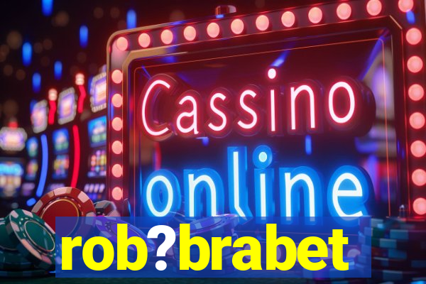 rob?brabet