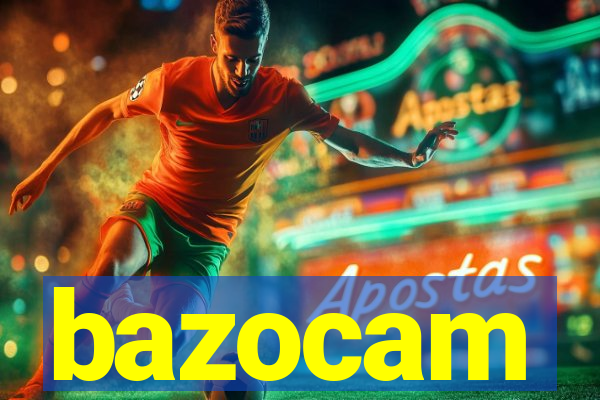bazocam