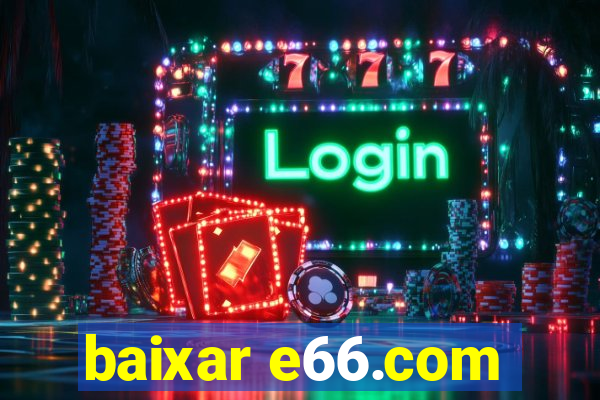 baixar e66.com
