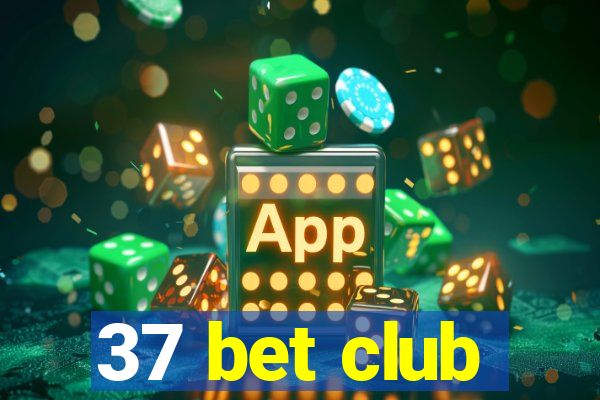 37 bet club