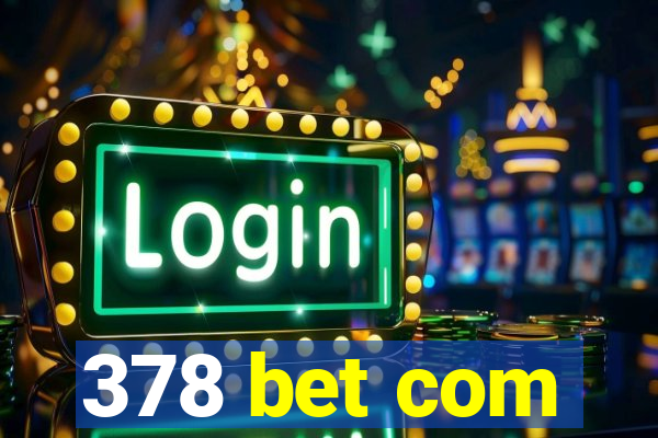 378 bet com