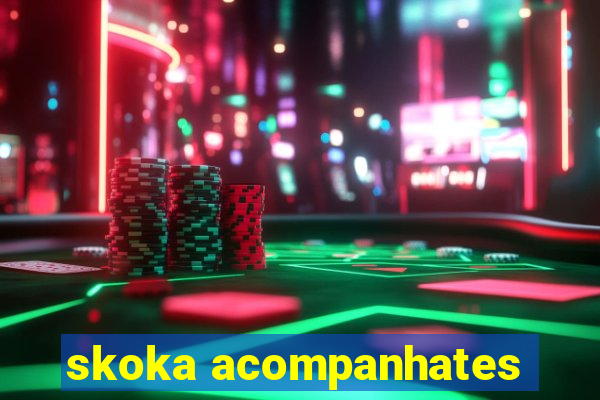 skoka acompanhates
