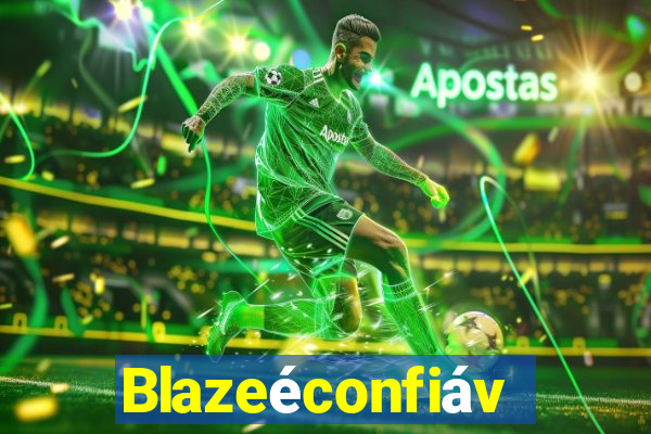 Blazeéconfiável