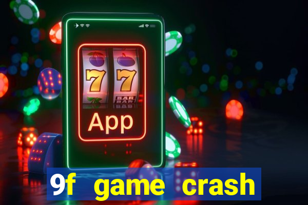 9f game crash ganhar dinheiro