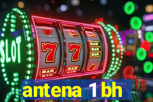antena 1 bh