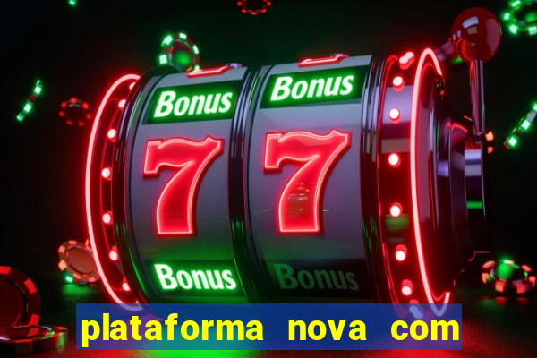 plataforma nova com bonus no cadastro