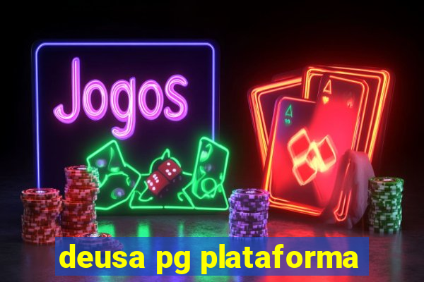 deusa pg plataforma