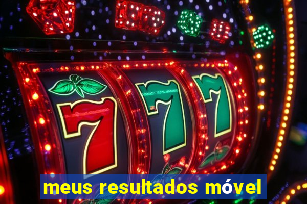 meus resultados móvel