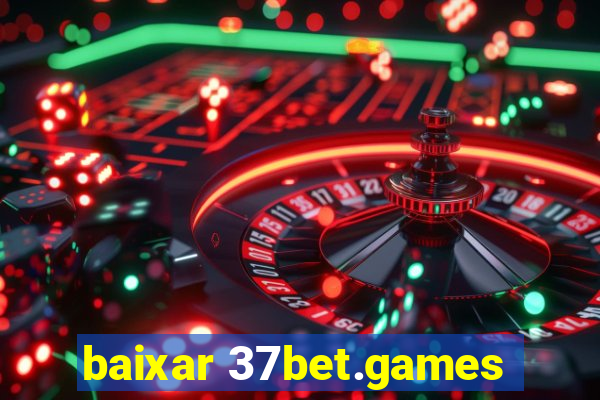 baixar 37bet.games