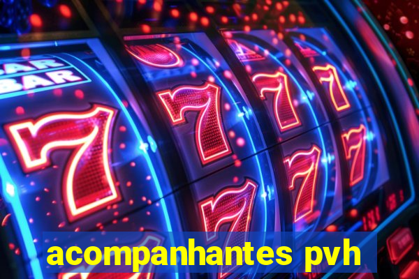 acompanhantes pvh