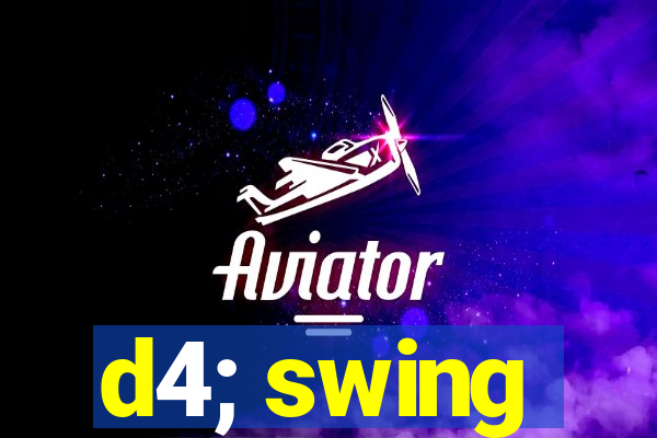 d4; swing