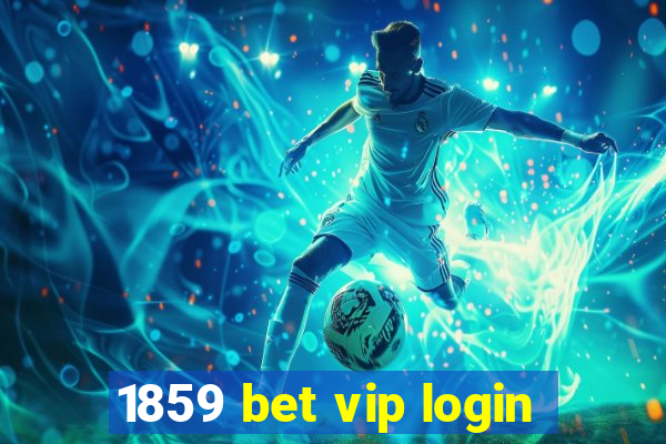 1859 bet vip login