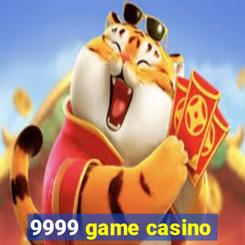 9999 game casino