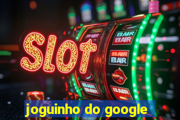 joguinho do google