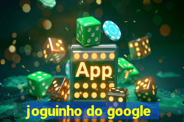 joguinho do google
