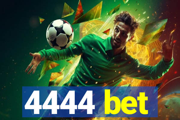 4444 bet