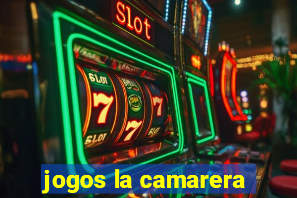 jogos la camarera