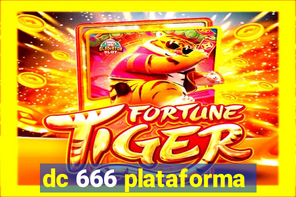 dc 666 plataforma