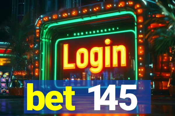bet 145