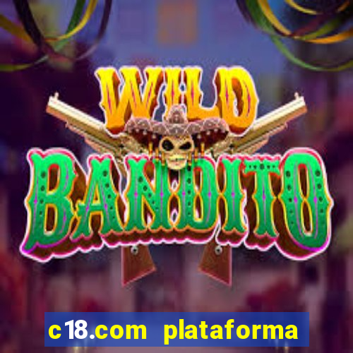 c18.com plataforma de jogos