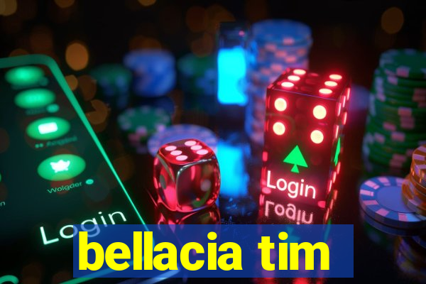 bellacia tim