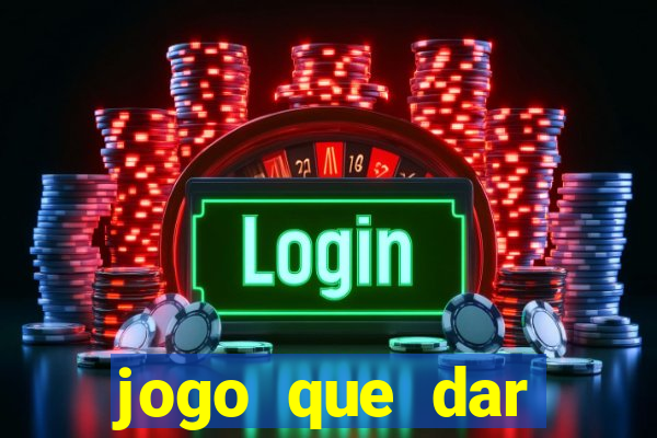 jogo que dar dinheiro no cadastro