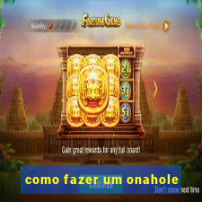 como fazer um onahole