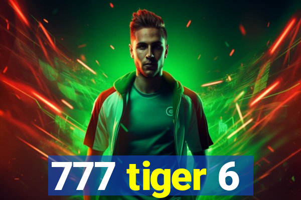 777 tiger 6