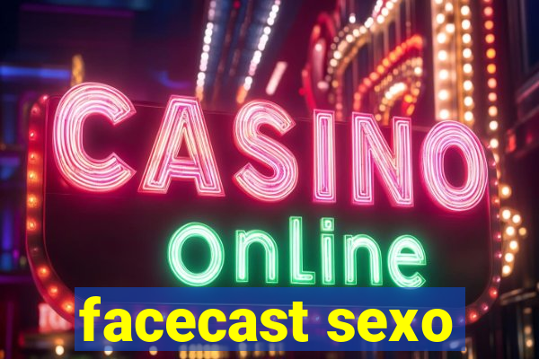 facecast sexo
