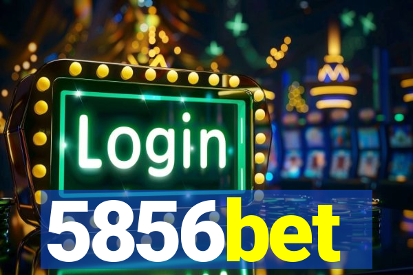5856bet
