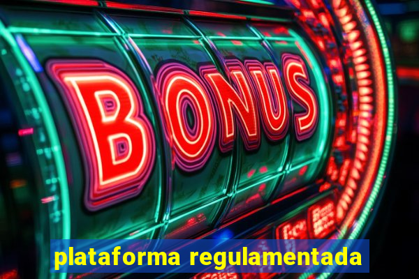 plataforma regulamentada