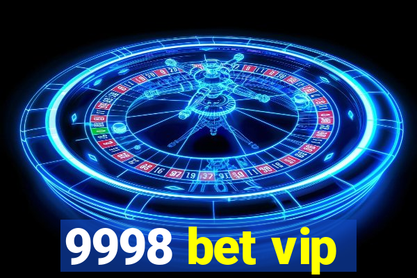 9998 bet vip