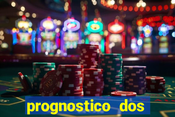 prognostico dos jogos de hoje
