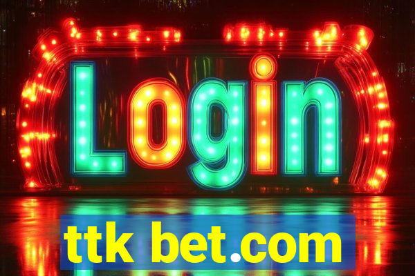 ttk bet.com