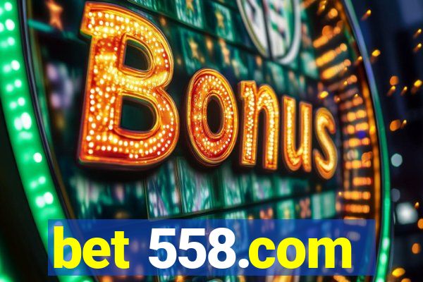 bet 558.com