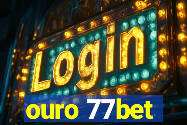 ouro 77bet