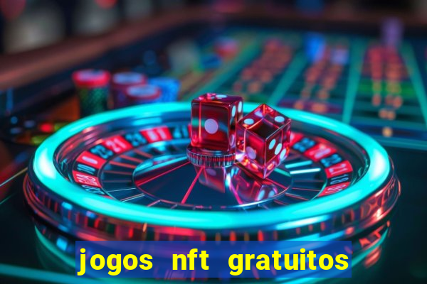 jogos nft gratuitos que pagam