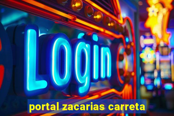 portal zacarias carreta
