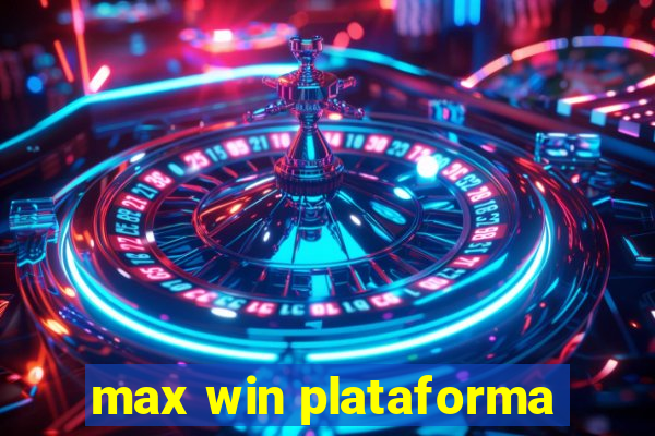 max win plataforma