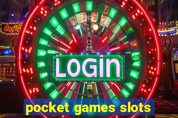 pocket games slots