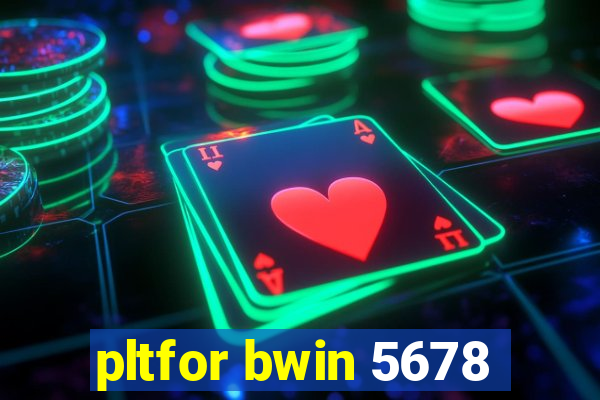 pltfor bwin 5678