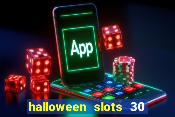 halloween slots 30 linhas multi jogos