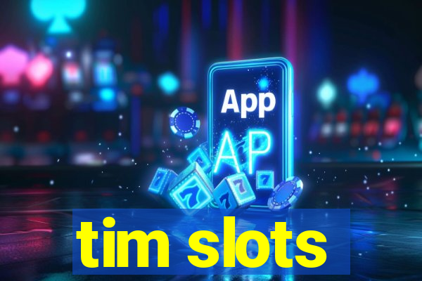 tim slots