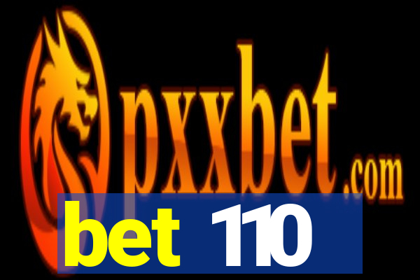 bet 110