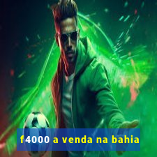 f4000 a venda na bahia